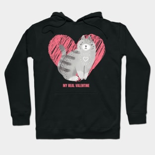 My Cat Is My Real Valentine Cute Design for Cat Owners and Cat Lovers on Valentine's Day Hoodie